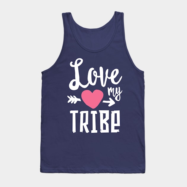 Love My Tribe Mom Mother Mama Family Kids Gift Happiness Tank Top by 14thFloorApparel